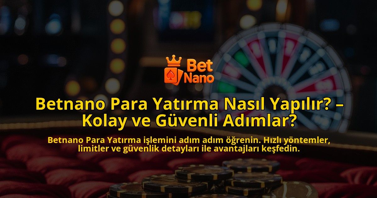 Betnano-Para-Yatirma-Nasil-Yapilir-Kolay-ve-Guvenli-Adimlar-overlay-1769264937.jpg