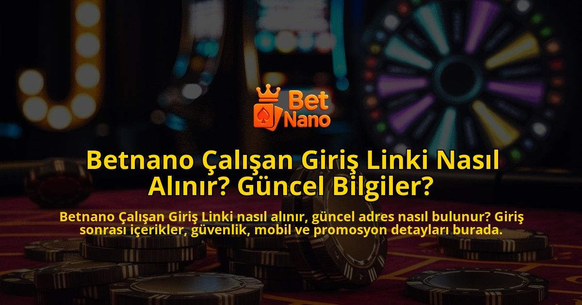 Betnano-alan-Giri-Linki-Nasl-Alnr-Gncel-Bilgiler-overlay-1768236479.jpg