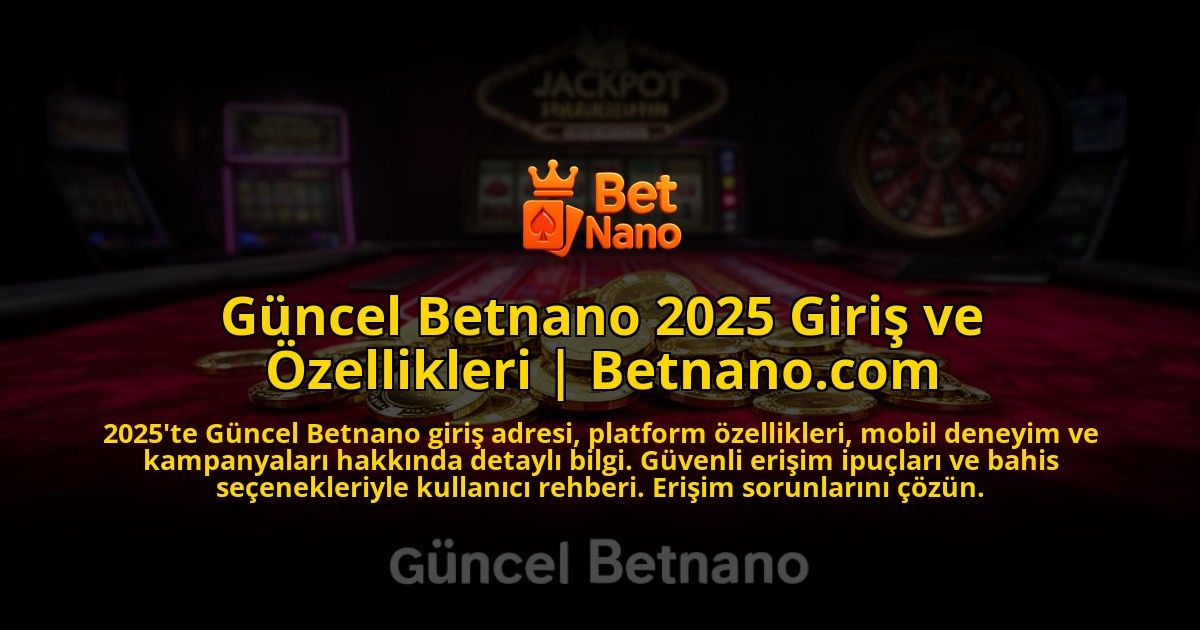 Guncel-Betnano-2025-Giris-ve-Ozellikleri-Betnanocom-overlay-1776639791.jpg